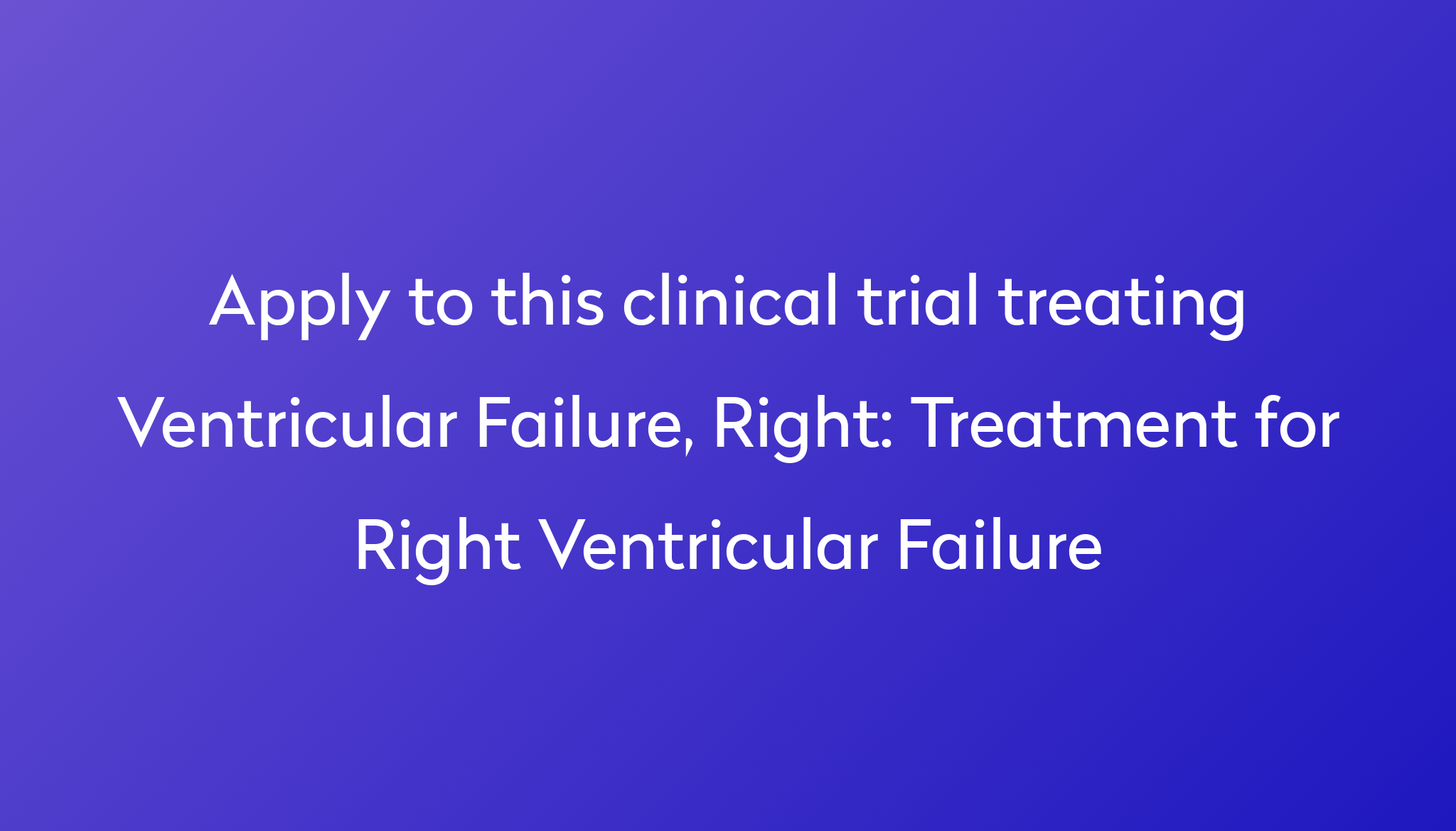 treatment-for-right-ventricular-failure-clinical-trial-2023-power